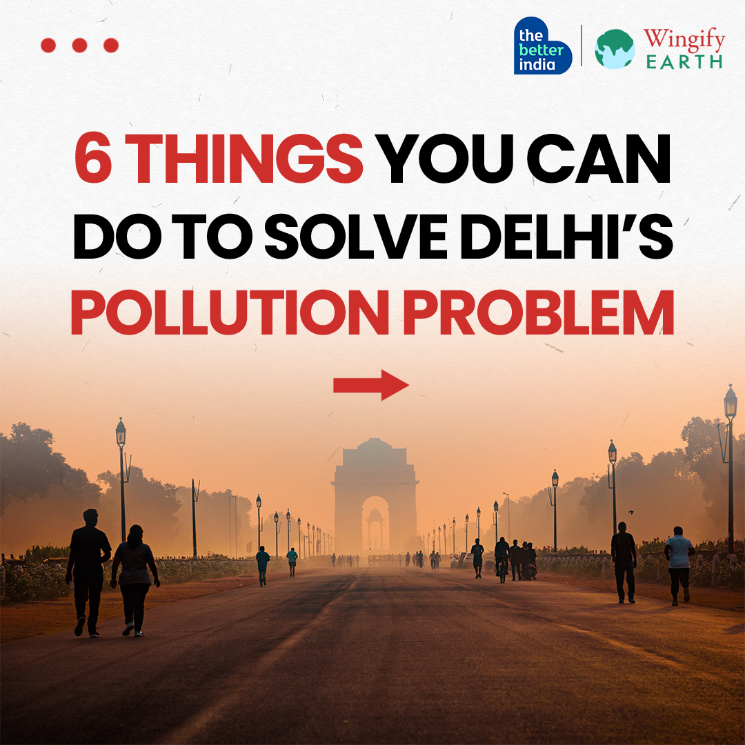 6 Things You can do to Solve Delhi's Pollution Problem