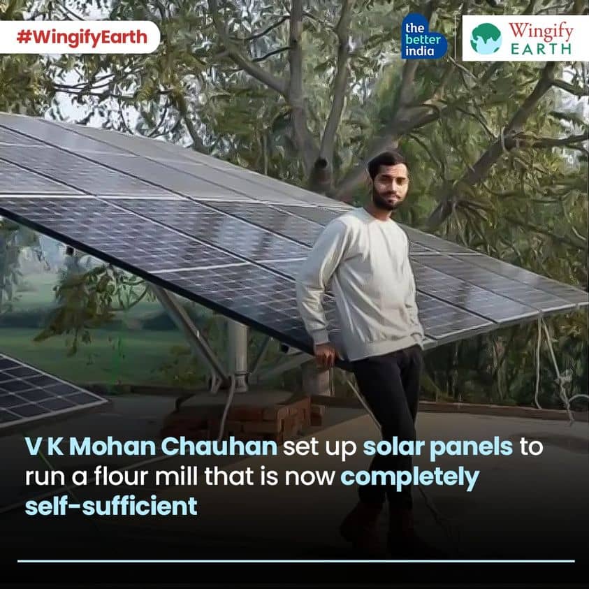 VK Mohan Chauhan sets up solar panels to run floor mill that's completely self-sufficient