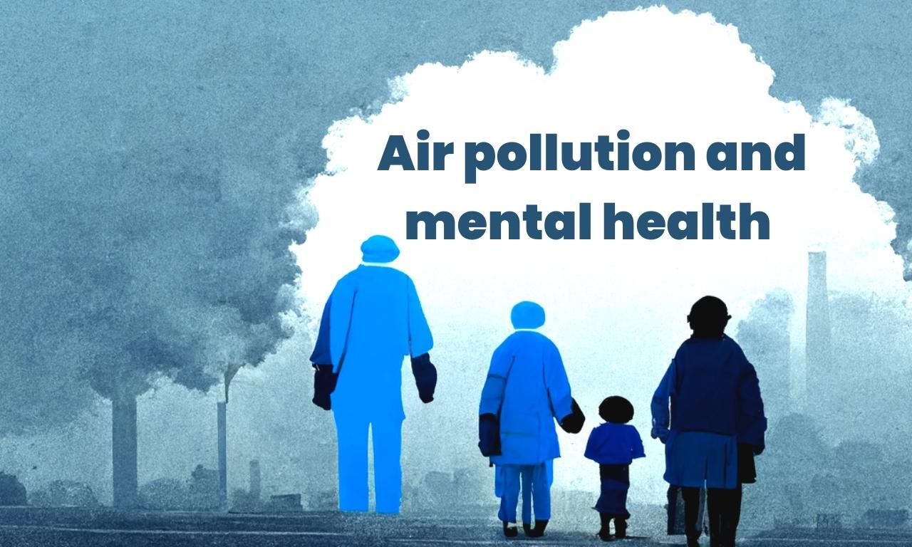 Can pollution cause mental ailments?